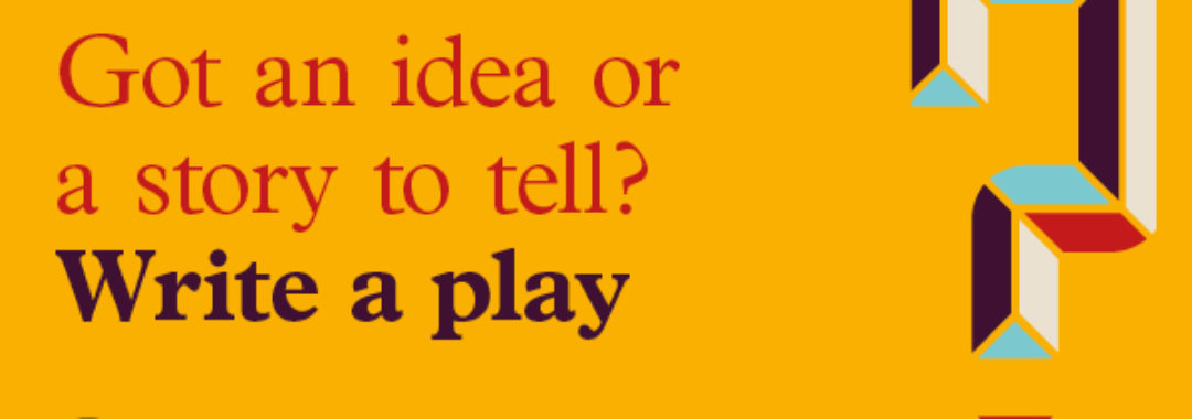 A graphic which reads The Bruntwood Play for Playwriting 2019, Got an idea or a story to tell? Write a Play, against a mustard yellow background. An illustration of a stylised, angular question mark is also shown.